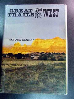 great trails of the west richard dunlop santa fe history book great trails of the west richard dunlop santa fe history book