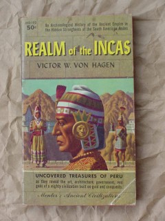 realm of the incas victor von hagen archaeological history book  realm of the incas victor von hagen archaeological history book