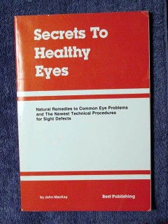 secrets to healthy eyes natural remedies john mackay sight book