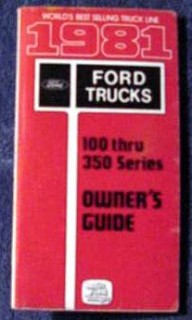 ford truck 100 thru 350 series owners guide 1981 book ford truck 100 thru 350 series owners guide 1981 book