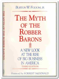 myth of the robber barons burton folsom jr signed industry book myth of the robber barons burton folsom jr signed industry book