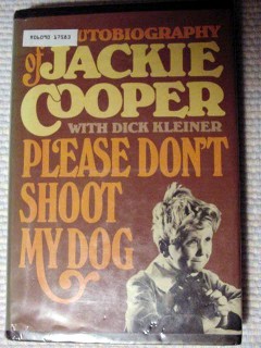 please dont shoot my dog jackie cooper 1st edition biography book