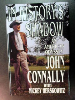 in historys shadow an american odyssey by john connally book