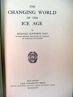 the changing world of the ice age reginald adlworth daly book the changing world of the ice age reginald adlworth daly book