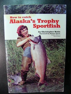 how to catch alaskas trophy sportfish christopher batin book