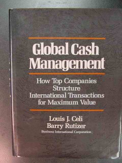 global cash management louis celi barry rutizer business book