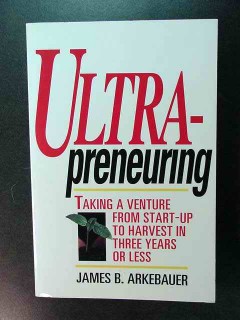 ultrapreneuring james arkebauer venture from start up to harvest book ultrapreneuring james arkebauer venture from start up to harvest book