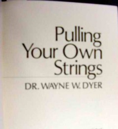pulling your own strings dr wayne dyer book