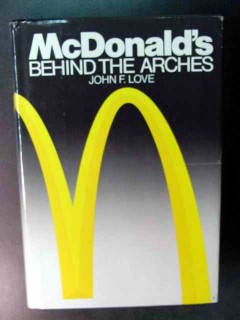 mcdonalds behind the arches by john love book mcdonalds behind the arches by john love book