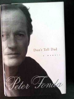dont tell dad a memoir by peter fonda book