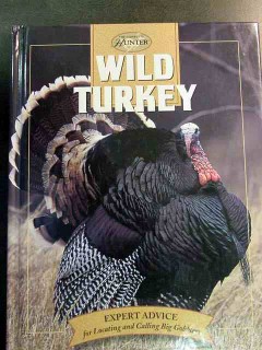 wild turkey locating and calling big gobblers gary clancy hunting book wild turkey locating and calling big gobblers gary clancy hunting book