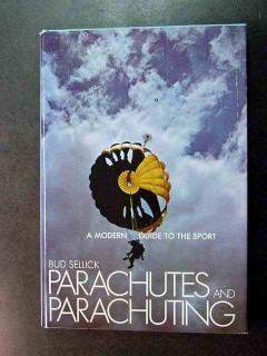 parachutes and parachuting guide to the sport bud sellick book