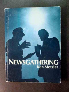 newsgathering ken metzler professional reporting guide book newsgathering ken metzler professional reporting guide book