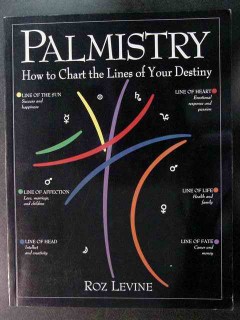 palmistry how to chart the lines of your destiny by roz levine book