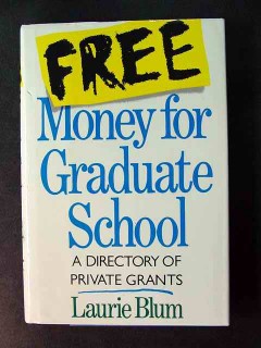 free money graduate school directory private grants laurie blum book