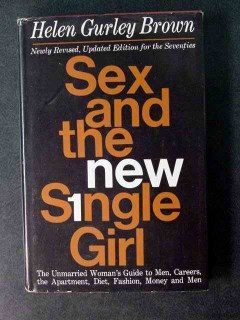 Sex New Single Girl Helen Gurley Brown guide to men book Sex New Single Girl Helen Gurley Brown guide to men book