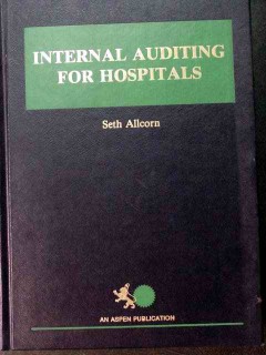 internal auditing for hospitals seth allcorn accounting guide book internal auditing for hospitals seth allcorn accounting guide book