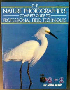 nature photographers pro field techniques john shaw guide book nature photographers pro field techniques john shaw guide book