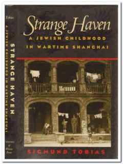 strange haven sigmund tobias jewish child wartime shanghai book strange haven sigmund tobias jewish child wartime shanghai book