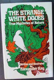 strange white doves true mysteries of nature by alexander key book