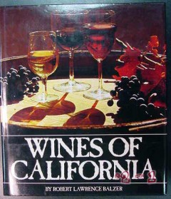 wines of california robert lawrence balzer grape vineyards book wines of california robert lawrence balzer grape vineyards book