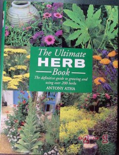 ultimate herb book antony atha growing and using guide book ultimate herb book antony atha growing and using guide book