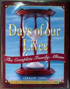 days of our lives the complete family album lorraine zenka book 