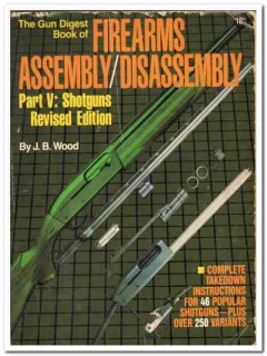firearms assembly disassembly part 5 shotguns revised book firearms assembly disassembly part 5 shotguns revised book