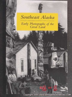 southeast alaska early photographs great land graham wilson book southeast alaska early photographs great land graham wilson book
