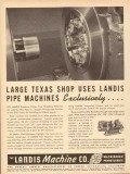 Landis Machine Company 1953 Vintage Ad Pipe Threading Large Texas Shop Landis Machine Company 1953 Vintage Ad Pipe Threading Large Texas Shop