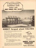 Orbit Valve Company 1954 Vintage Ad Oil Forged Steel Good Pumping