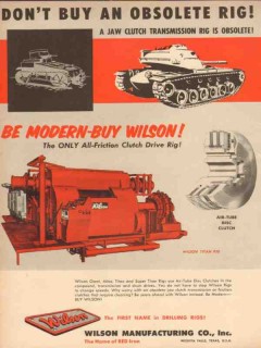 Wilson Mfg Company 1954 Vintage Ad Oil Drilling Dont Buy Obsolete Rig Wilson Mfg Company 1954 Vintage Ad Oil Drilling Dont Buy Obsolete Rig