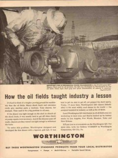Worthington Corp 1954 Vintage Ad Oil Fields Taught Industry Lesson Worthington Corp 1954 Vintage Ad Oil Fields Taught Industry Lesson