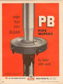 Byron Jackson Company 1953 Vintage Ad Oil Pipe Wipers Clean Fast Safe