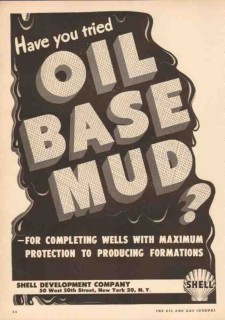Shell Development Company 1950 Vintage Ad Oil Base Mud Wells Drilling Shell Development Company 1950 Vintage Ad Oil Base Mud Wells Drilling
