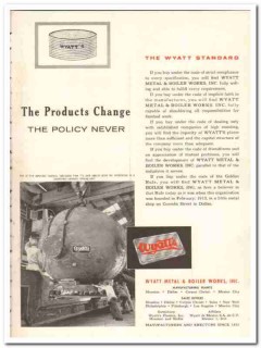 Wyatt Metal Boiler Works 1959 Vintage Ad Products Change Policy Never Wyatt Metal Boiler Works 1959 Vintage Ad Products Change Policy Never