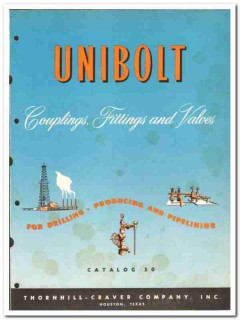 Thornhill-Craver Company 1950 vintage oil gas catalog oilfield Unibolt Thornhill-Craver Company 1950 vintage oil gas catalog oilfield Unibolt