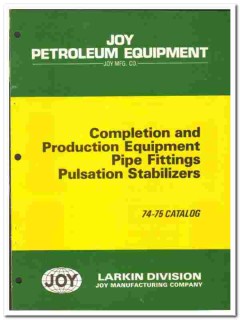 Joy Mfg Company 1974 vintage oil catalog completion equipment Larkin Joy Mfg Company 1974 vintage oil catalog completion equipment Larkin